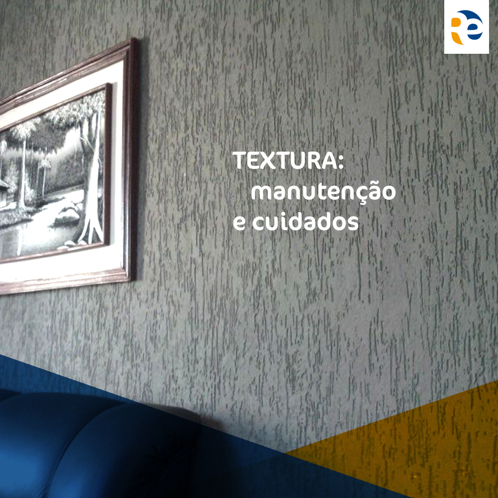 Textura: manutenção e cuidades